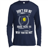 Don't Ask Me Why I'm A Indiana Pacers Fan Ask Yourself