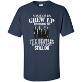 Some of us grew up listening to the beatles
