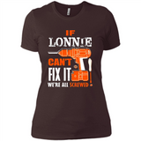 If Lonnie Can't Fix It We're All Screwed - Ladies' Boyfriend T-Shirt