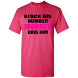 Block his number & let lil ugly have him - Shirt