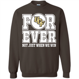 UCF Knights Forever For ever not just when we win - Sweatshirt