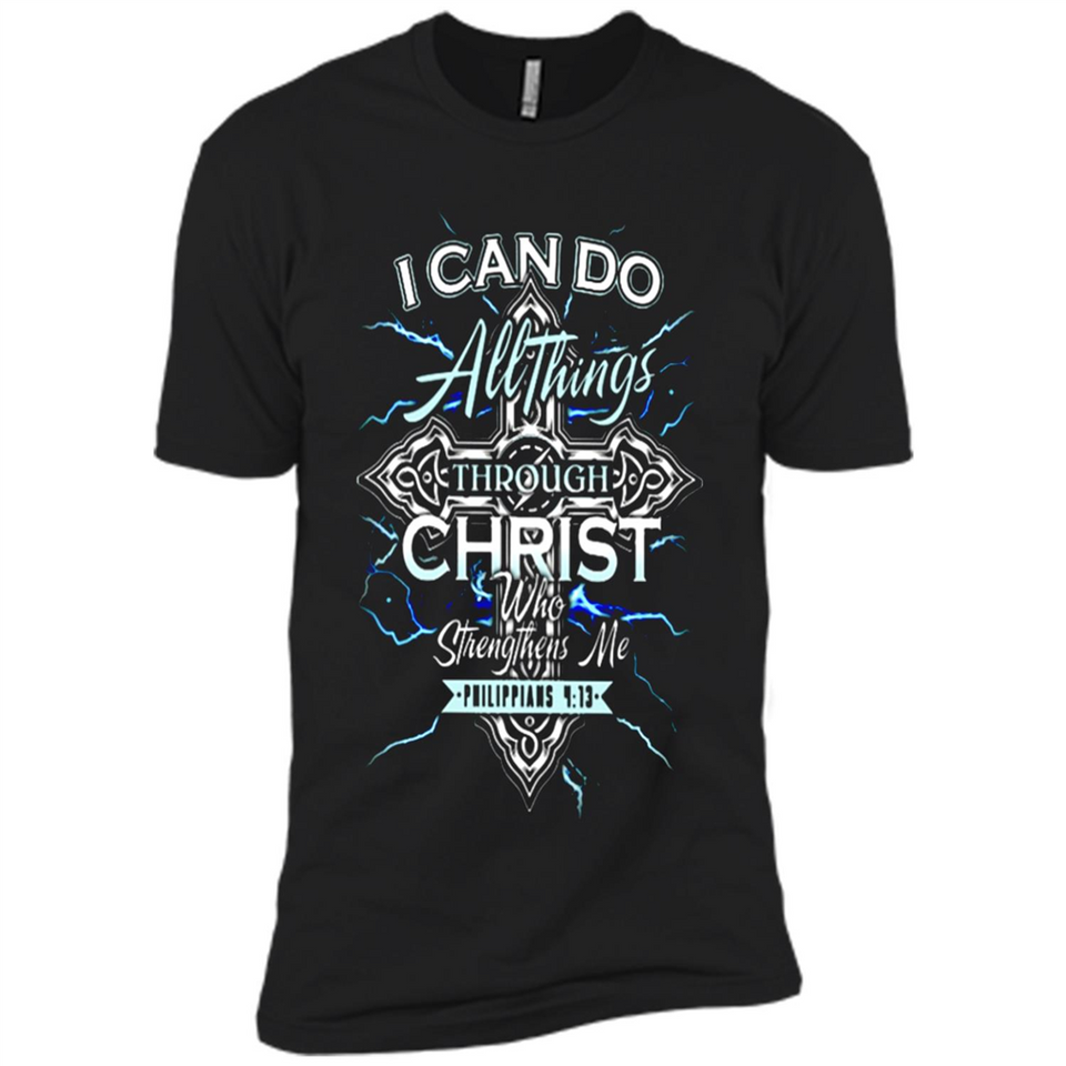 I Can Do All Things Through Christ Who Strengthens Me T shirt hoodie sweater