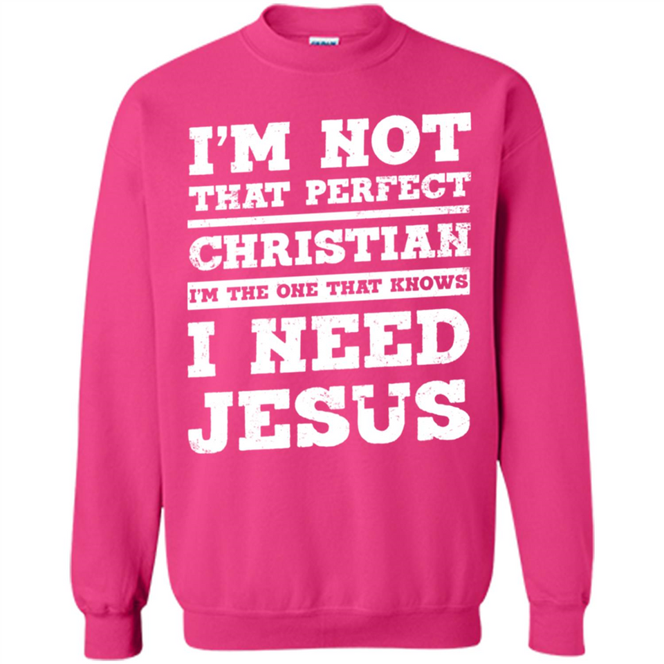 I'm The One That Known I Need Jesus - Sweatshirt