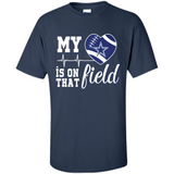 Dallas Cowboys Football My Heart is on that Field - Shirt