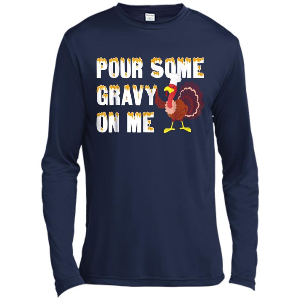 Pour Some Gravy On Me Funny Turkey Thanksgiving
