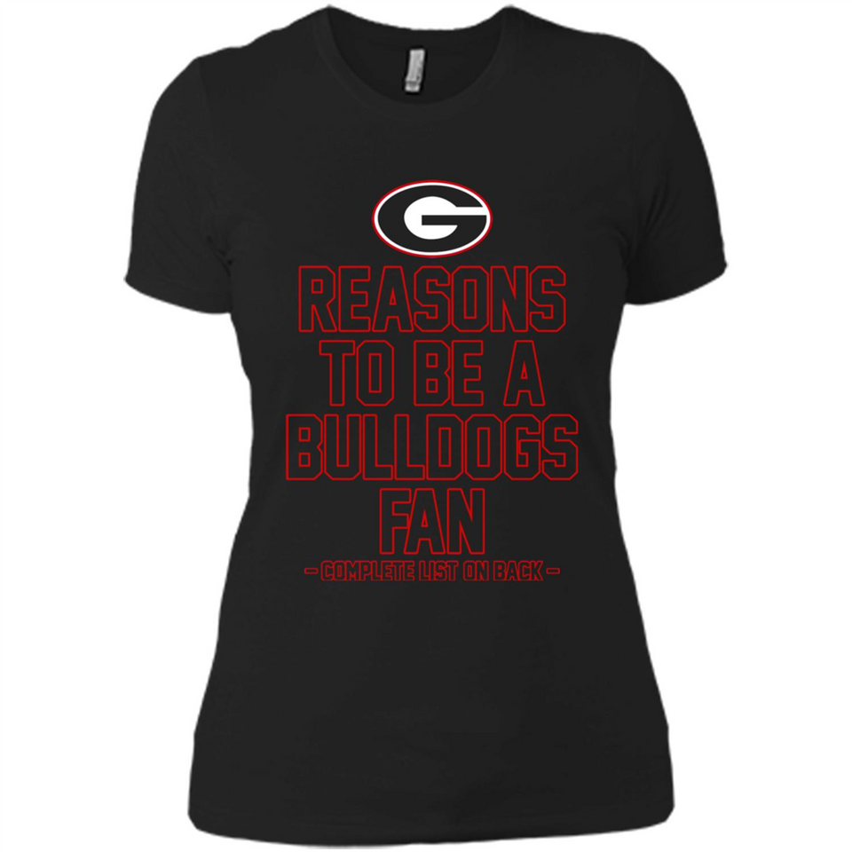 Reasons to be a Georgia Bulldogs Fan Complete List on Back - Ladies' Boyfriend T-Shirt