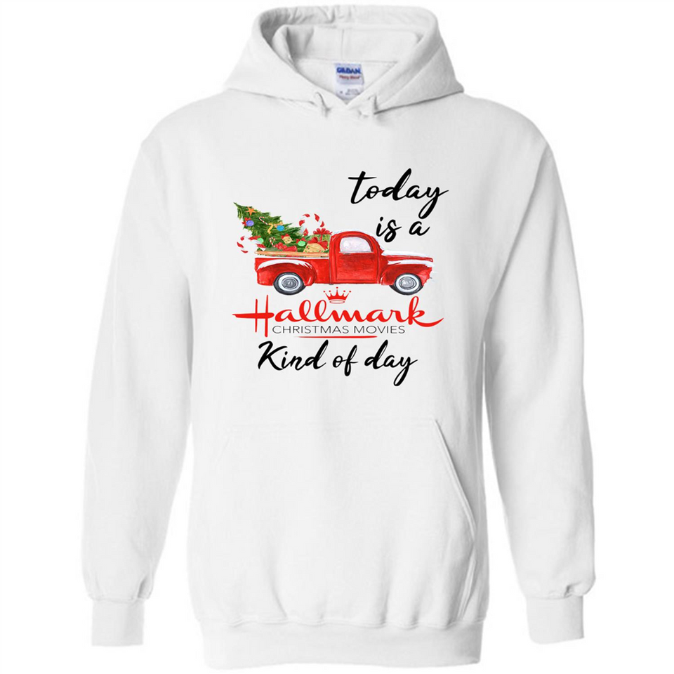 Today is A Hallmark Christmas Movies Kind of Day Sweatshirt - Hoodie