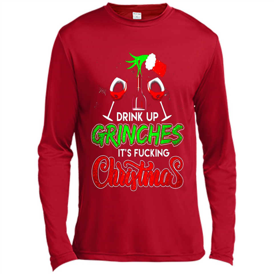Drink Up Grinches It_s Fucking Christmas Funny Sweatshirt - Canvas Long Sleeve T-Shirt