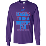 Reasons to be a Los Angeles Dodgers Fan Complete List on Back - Long Sleeve T-Shirt