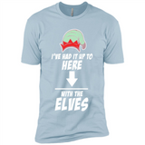 Ive Had It Up To Here With The Elves 1 - Premium Short Sleeve T-Shirt