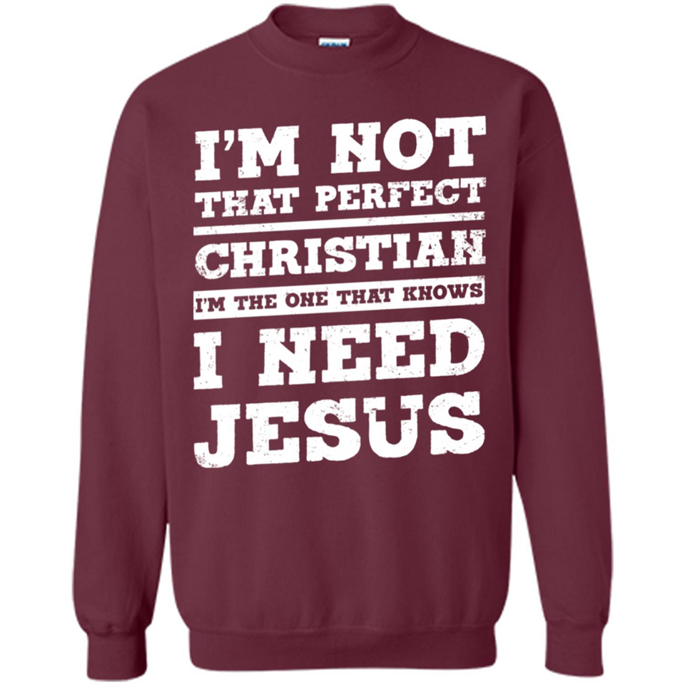 I'm The One That Known I Need Jesus - Sweatshirt