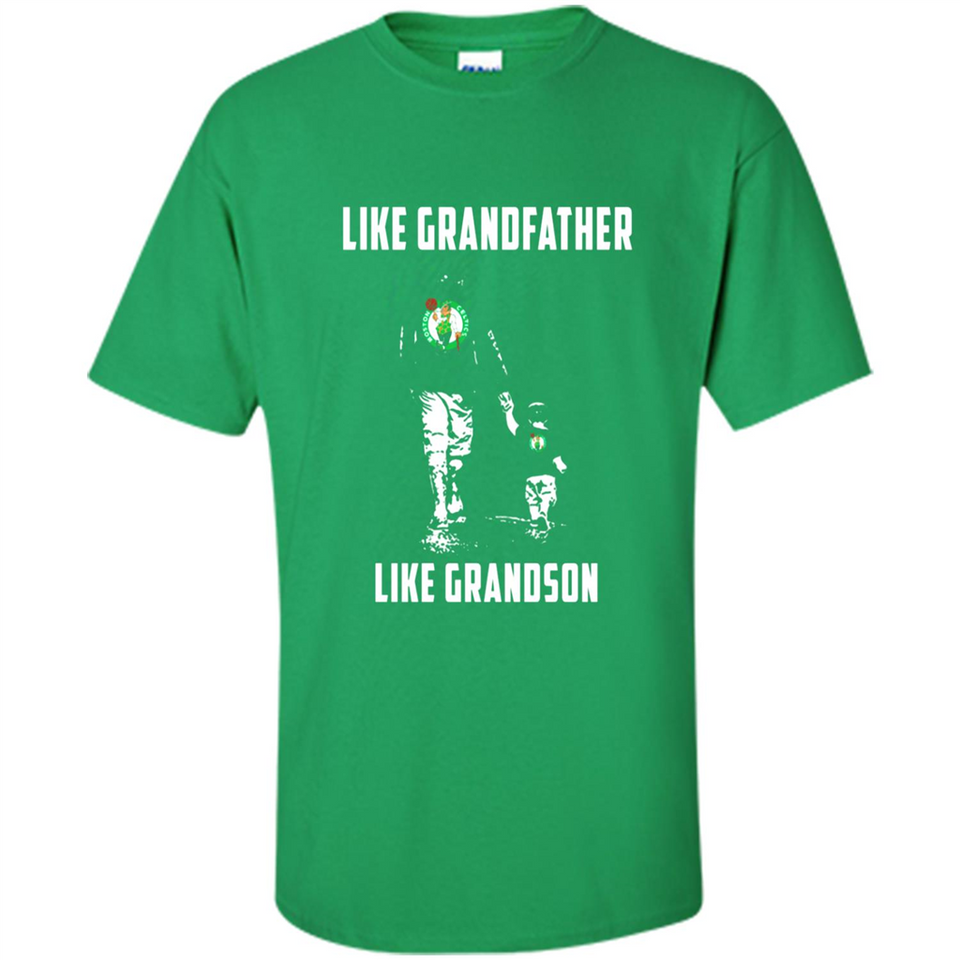 Boston Celtics Like GrandFather Like GrandSon - Shirt