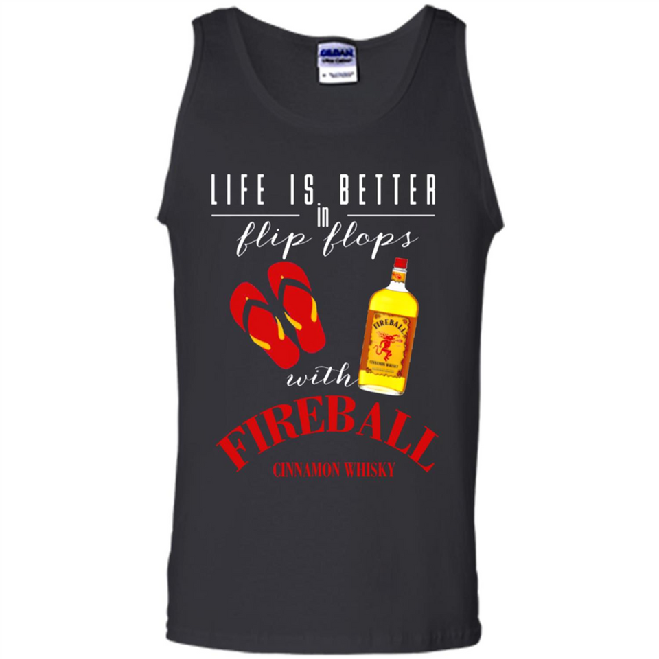 LIFE IS BETTER IN FLIP FLOPS WITH FIREBALL WHISKEY
