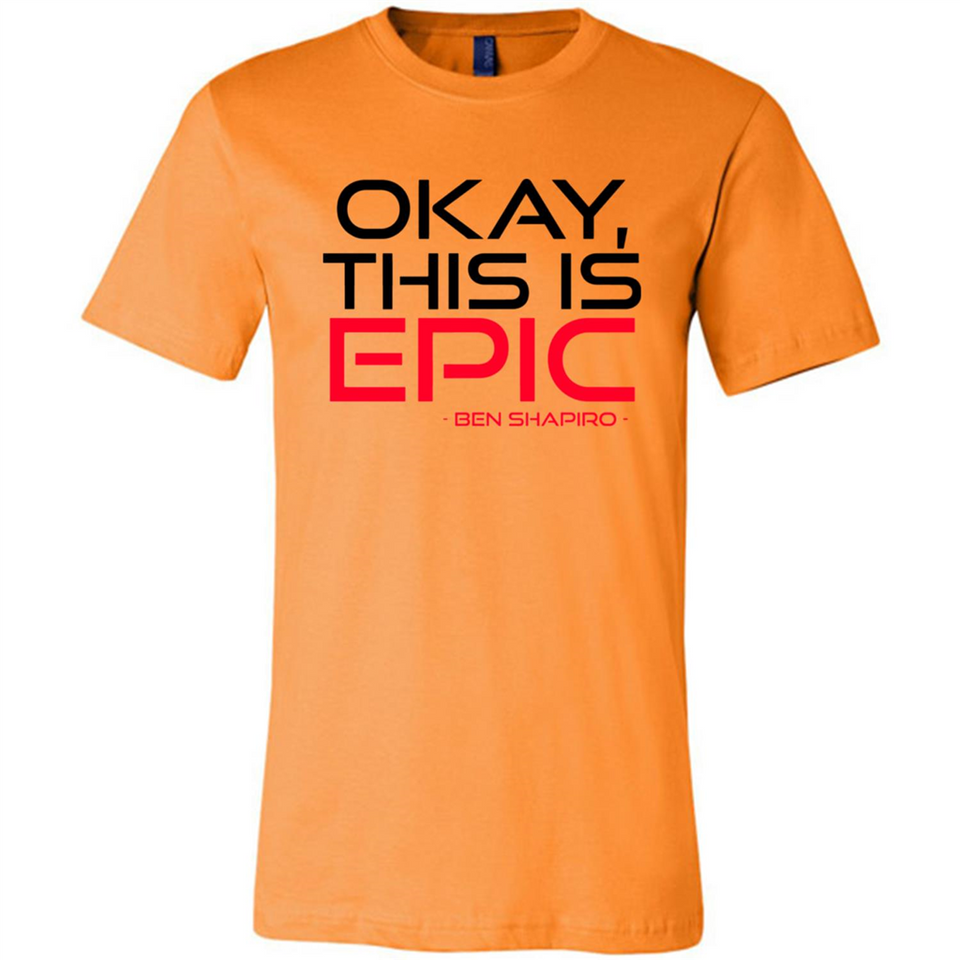 Okay, This is Epic' Ben Shapiro Quote - Canvas Unisex T-Shirt