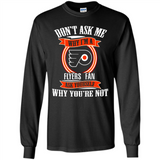 Don't Ask Me Why I'm A Philadelphia Flyers Fan Ask Yourself