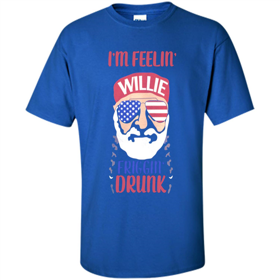 I'm feelin'  willie friggin' drunk PING PONG