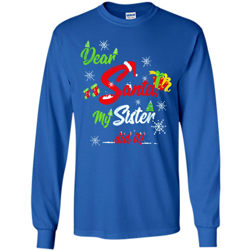 Dear Santa My Sister Did It Christmas