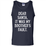 Christmas Shirt - Dear Santa It Was My Brother's Fault - Tank Top