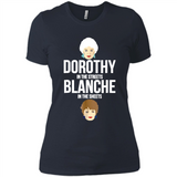 DOROTHYS IN THE STREETS BLANCHES IN THE SHEETS