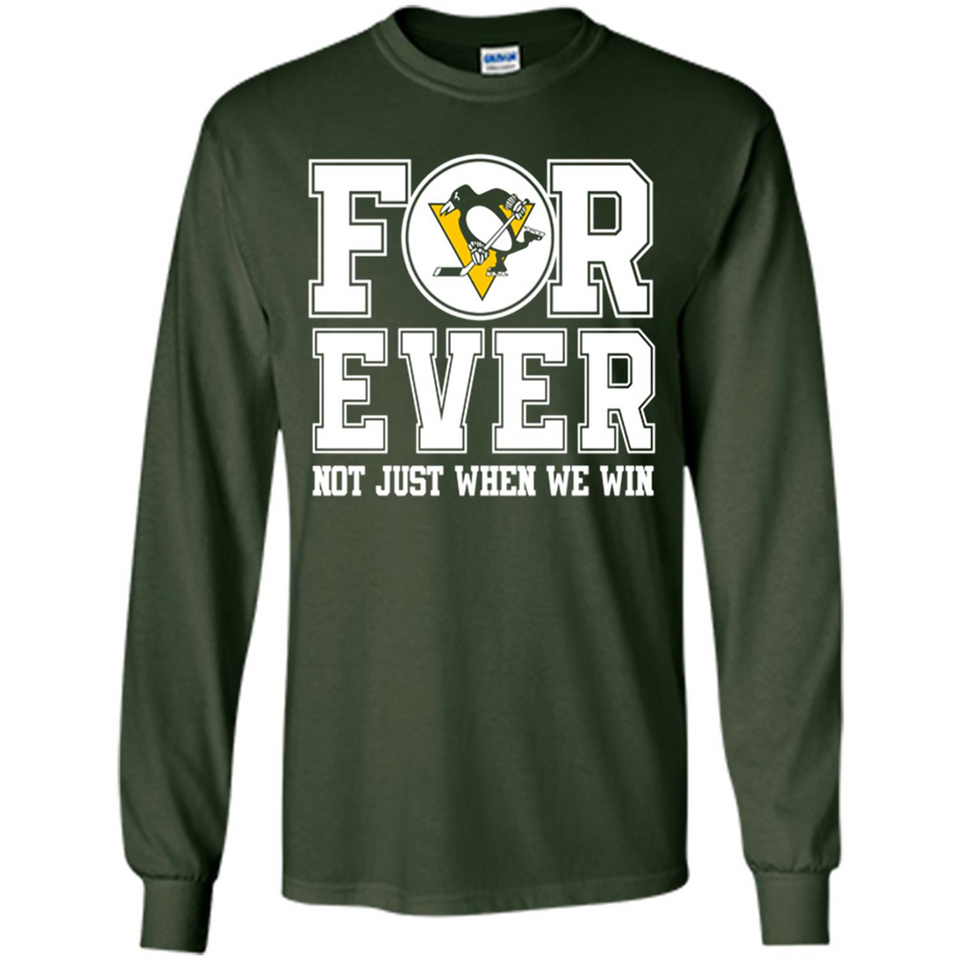 Pittsburgh Penguins Forever For ever not just when we win - Long Sleeve T-Shirt