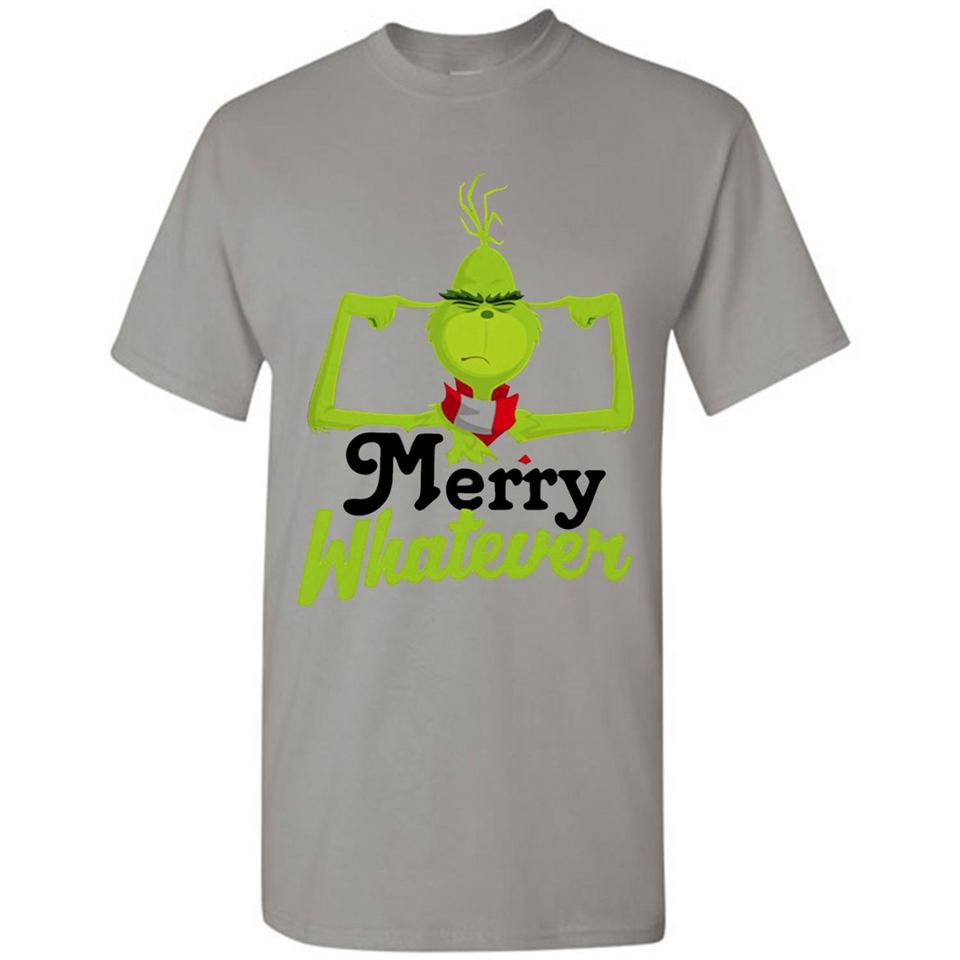 Grinch Merry Whatever Funny Christmas Sporty - Shirt