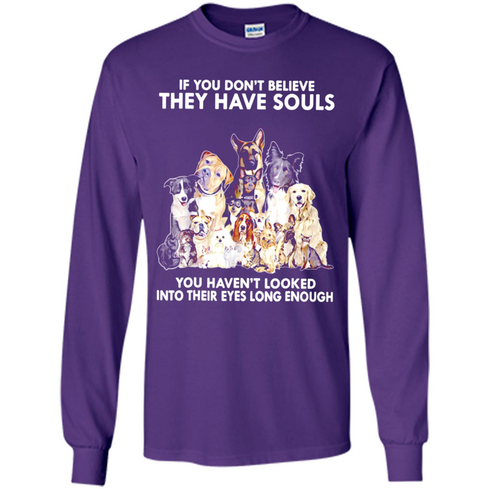IF YOU DON'T BELIEVE THEY HAVE SOULS
