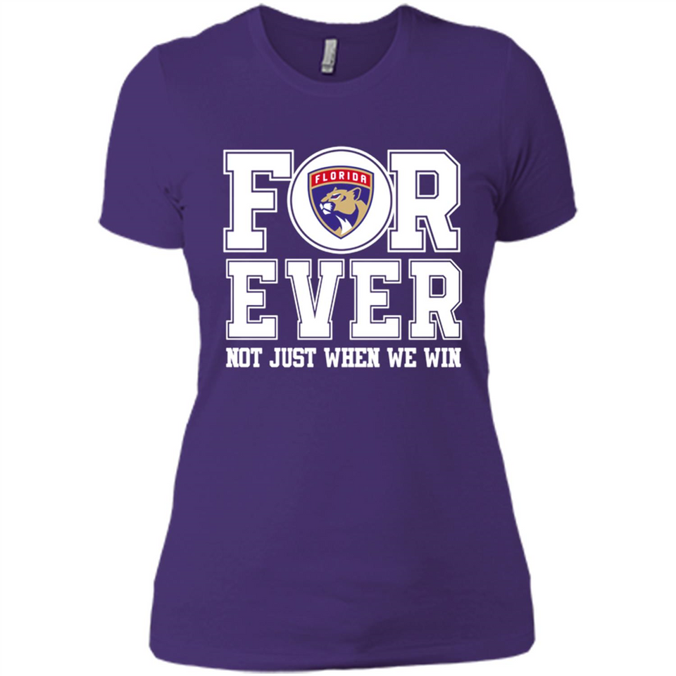 Florida Panthers Forever For ever not just when we win - Ladies' Boyfriend T-Shirt