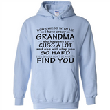 Don't Mess With Me My Grandma Is Crazy And She Will Slap You - Hoodie