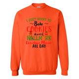 I just Want to bake Cookies and watch Hallmark Christmas movies White T-Shirt - Sweatshirt