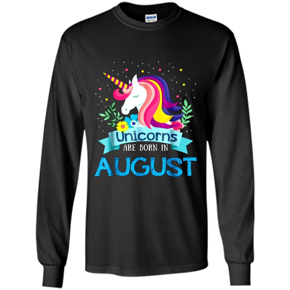 Unicorns are born in August Birthday Rainbow Gift Custom Ultra Cotton