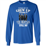 Some of us grew up listening to the beatles