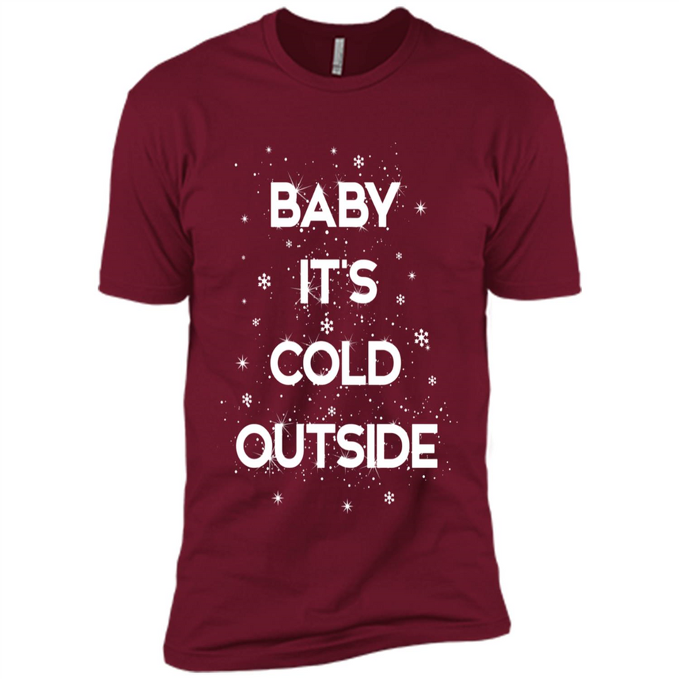 Baby It’s Cold Outside Christmas - Premium Short Sleeve T-Shirt