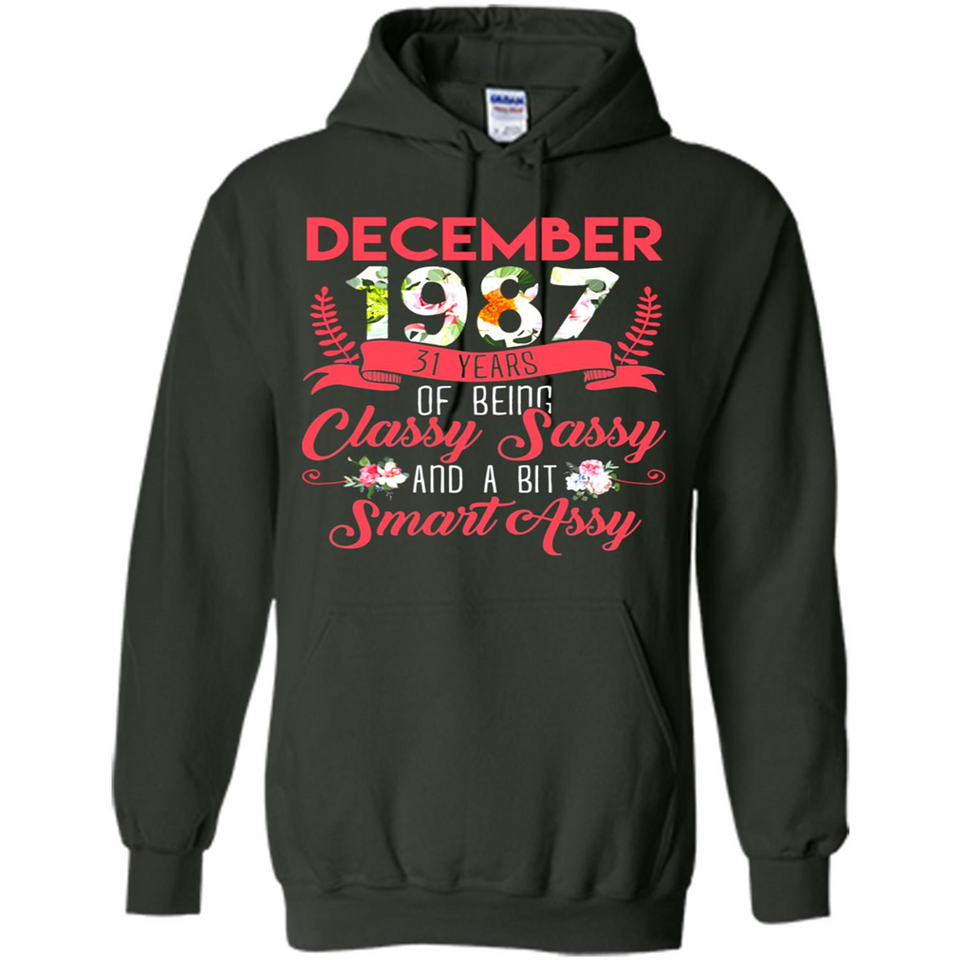 December 1987 31 Years Of Being Classy Sassy - Hoodie