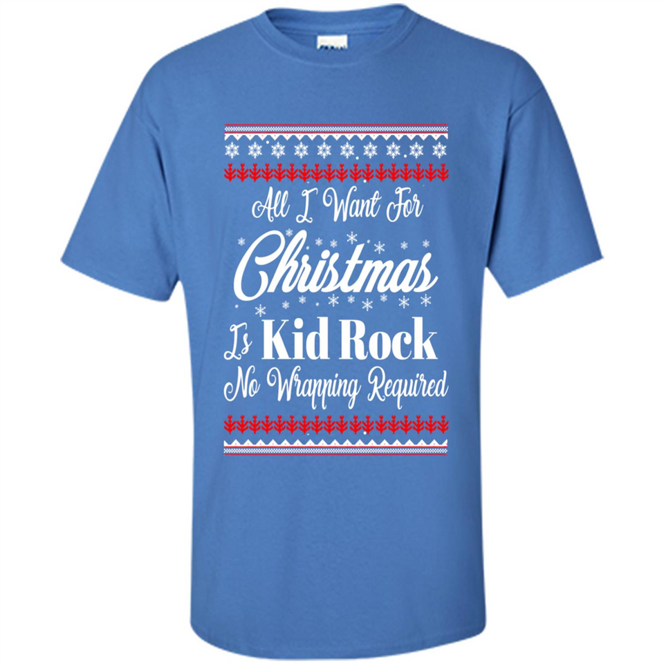 All I want for Christmas is kid rock no wrapping required sweater PINGPONG