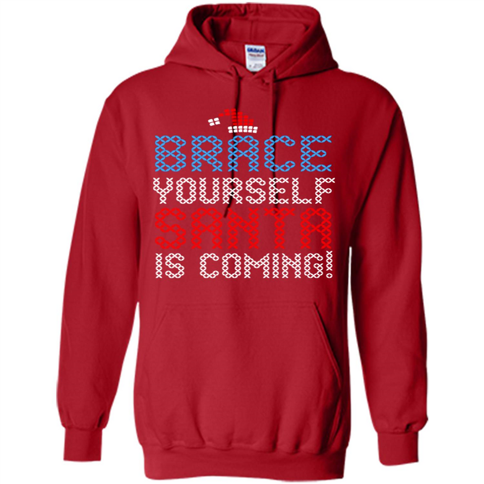 Brace Yourself Santa is coming Christmas - Hoodie