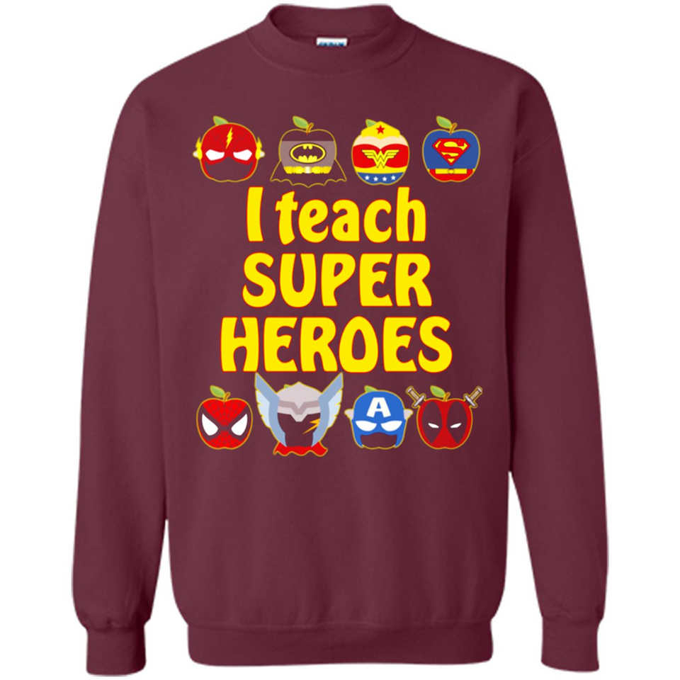 I Teach Super Heroes Funny Marvel - Sweatshirt