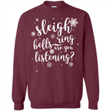 Sleigh Bells Ring Are You Listening Christmas Carol - Sweatshirt