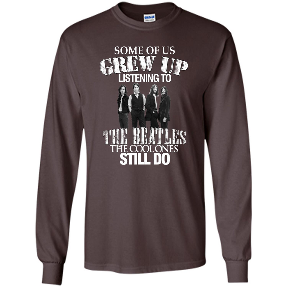 Some of us grew up listening to the beatles