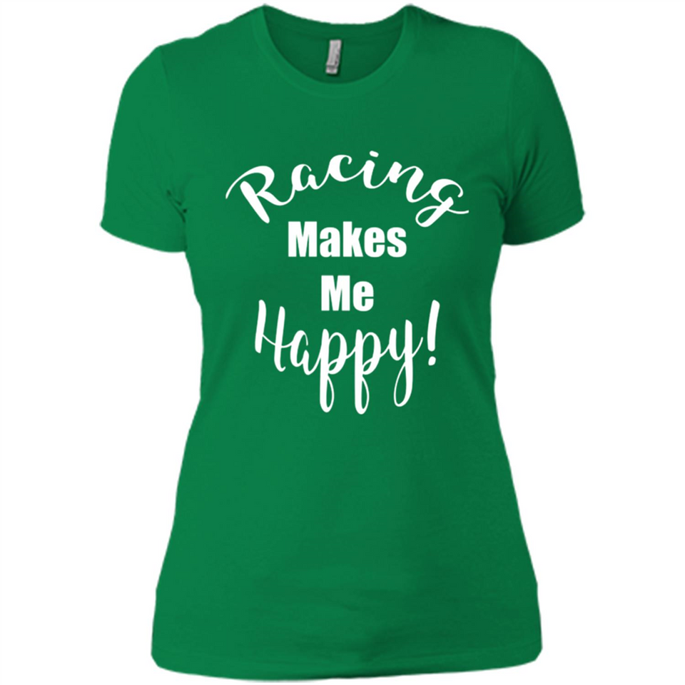 Racing Makes Me Happy! - Drag Racing Classic Fit