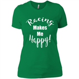 Racing Makes Me Happy! - Drag Racing Classic Fit