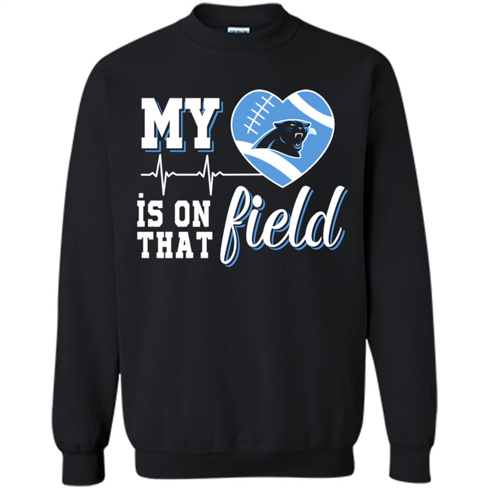 Carolina Panthers Football My Heart is on that Field - Sweatshirt