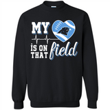 Carolina Panthers Football My Heart is on that Field - Sweatshirt