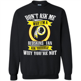 Don't Ask Me Why I'm A Washington Redskins Fan Ask Yourself