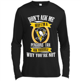 Don't Ask Me Why I'm A Pittsburgh Penguins Fan Ask Yourself