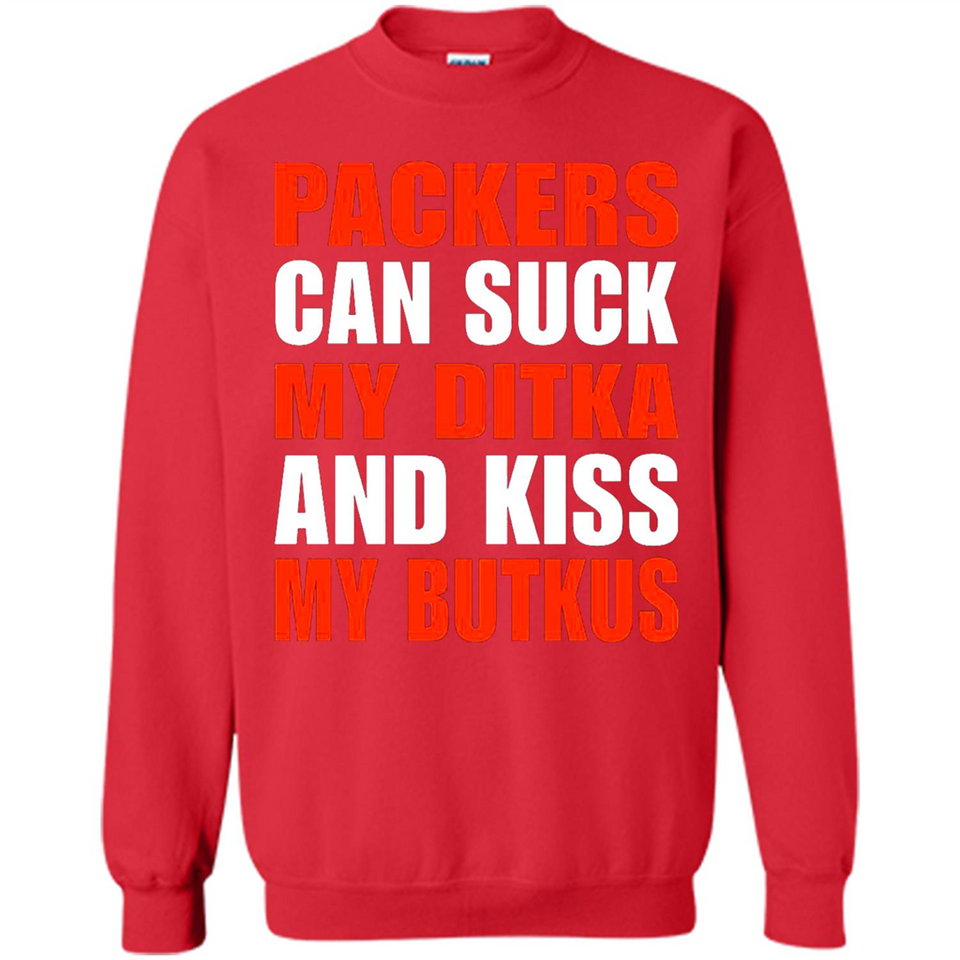 Packers can suck my Ditka and kiss my Butkus PINGPONG - Sweatshirt
