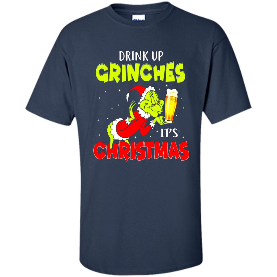 Drink Up Grinches it_s Christmas - Merry Xmas Sweatshirt - Shirt