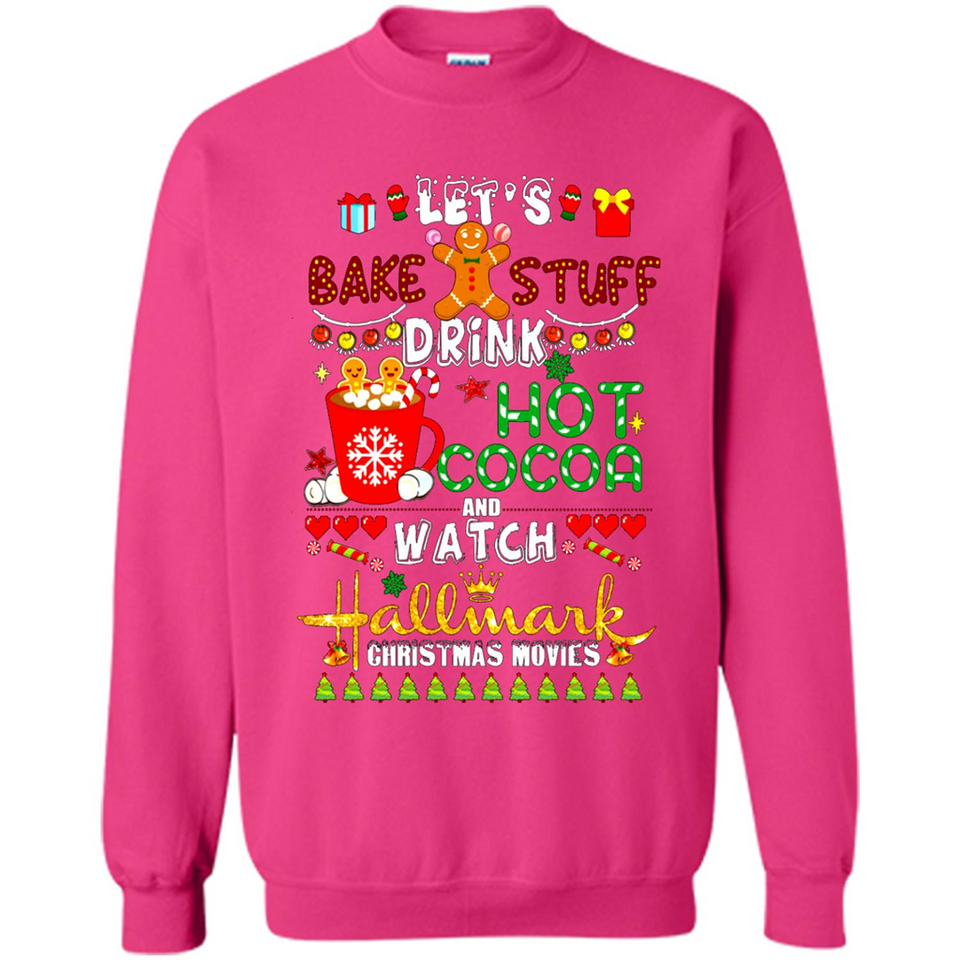 Let's Bake Stuff Drink Hot Cocoa Hallmark-Christmas Movies Sweatshirt PINGPONG