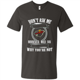 Don't Ask Me Why I'm A Minnesota Wild Fan Ask Yourself
