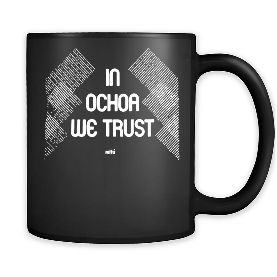 IN OCHOA WE TRUST