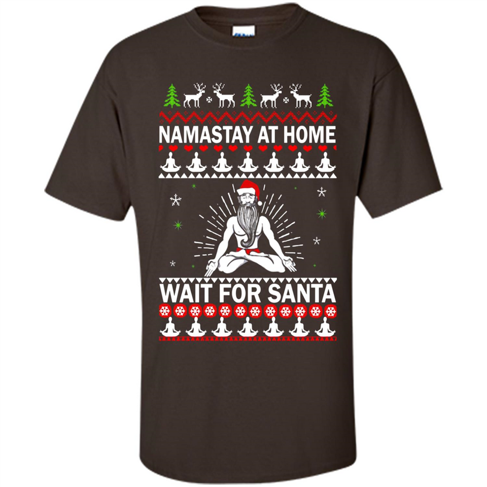 Namastay at home and wait for Santa Christmas - Shirt